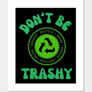 Don't Be Trashy Posters and Art